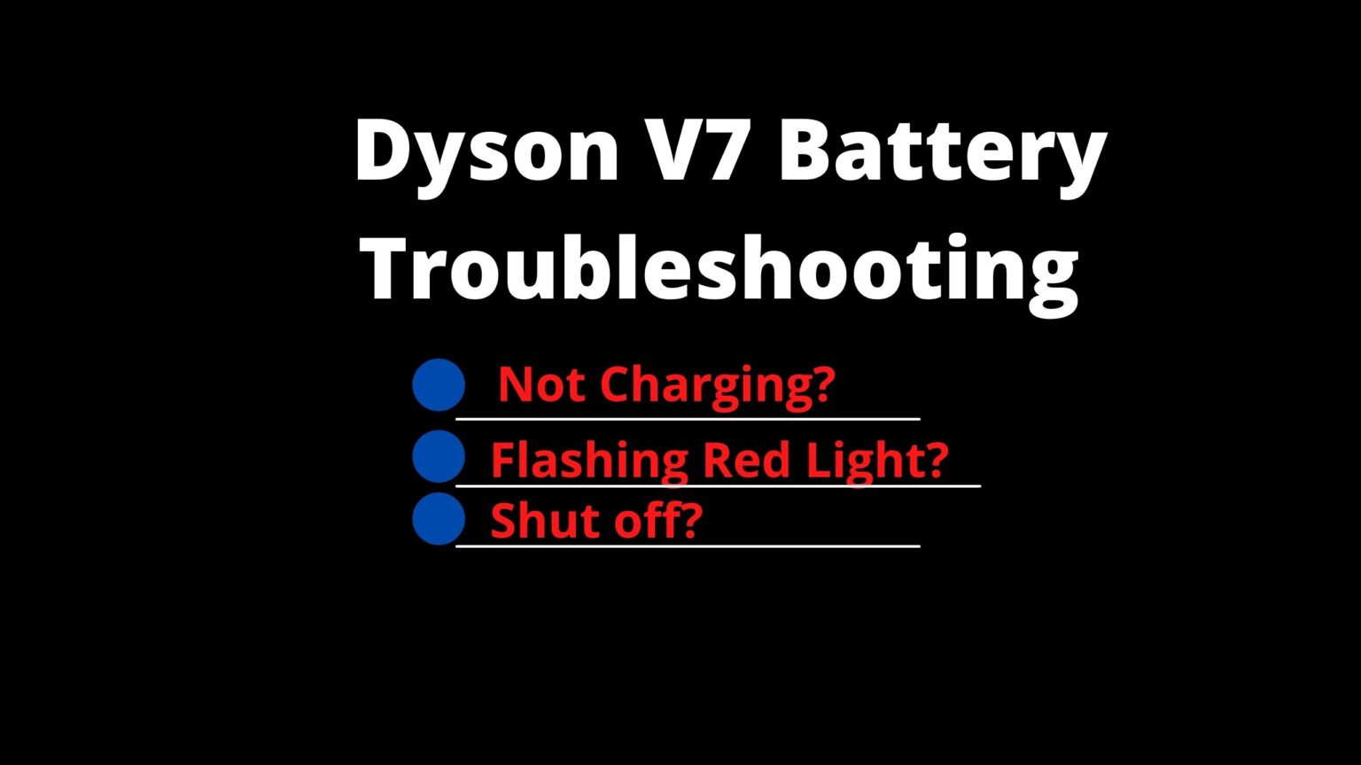 Dyson V7 Battery Troubleshooting Not Charging, Flashing Red Light, Shut off Problem Fixed