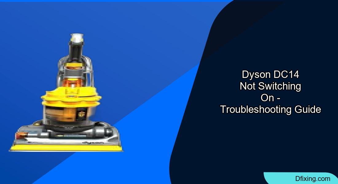 Dyson DC14 Not Switching On? Try These Proven Fixes