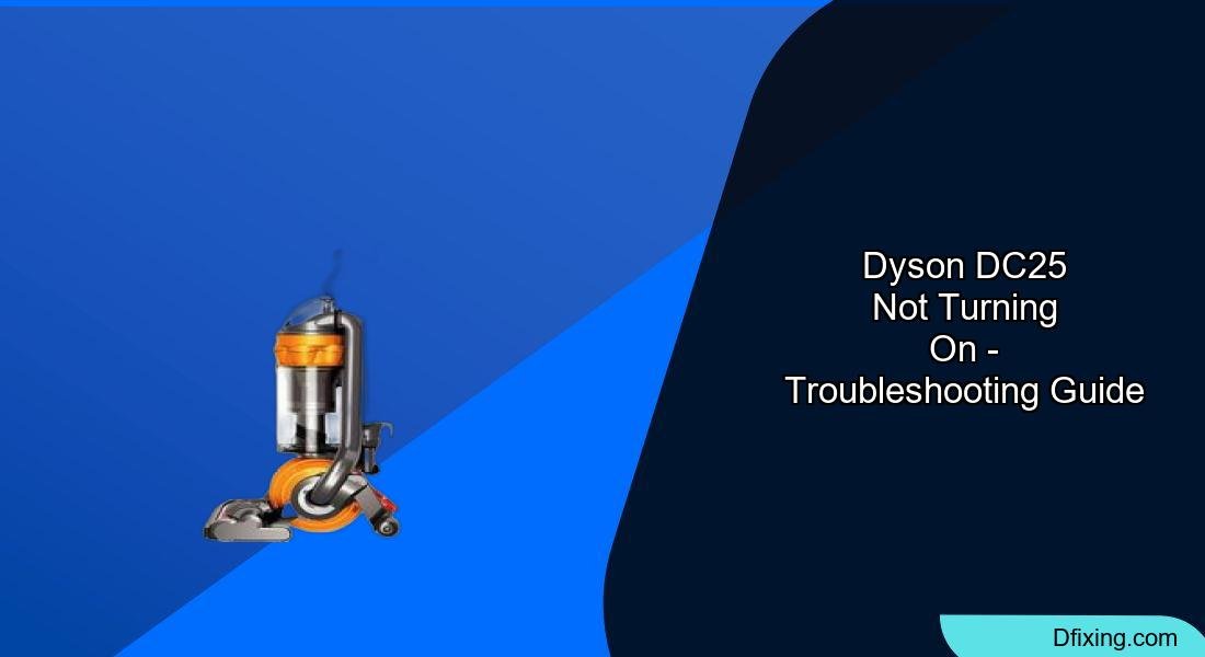 Dyson DC25 Not Turning On: A DIY Fixing Guide
