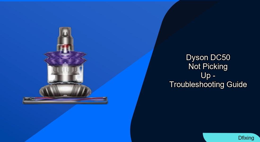 Fixing Dyson DC50 Not Picking Up Issues