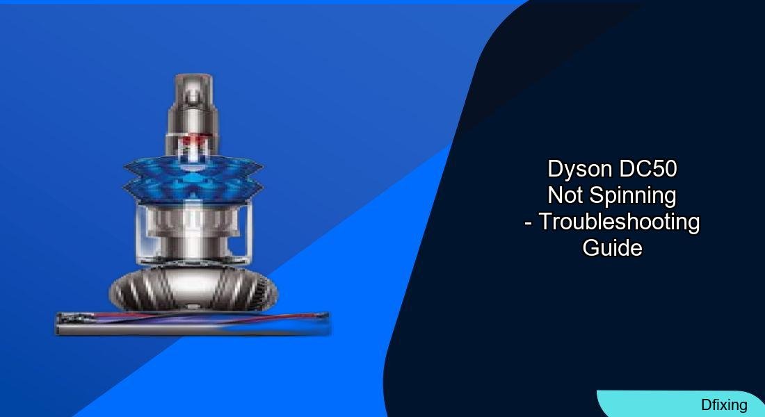 Dyson DC50 Brush Bar Troubleshooting: Causes and Fixes