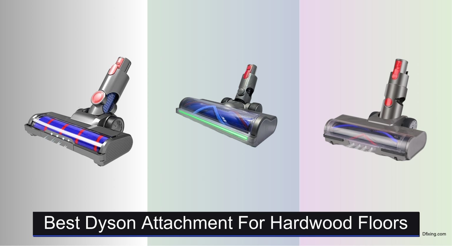 6 Best Dyson Attachments for Hardwood Floors of 2025