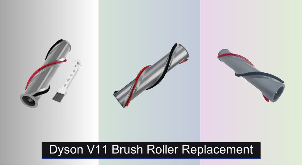 8 Best Dyson V11 Brush Roller Replacements to Buy in 2025